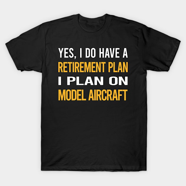 Funny My Retirement Plan Model Aircraft T-Shirt by Happy Life